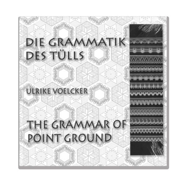 DIE GRAMMATIK DES TÜLLS – POINT GROUND GRAMMAR ULRIKE VOELCKER